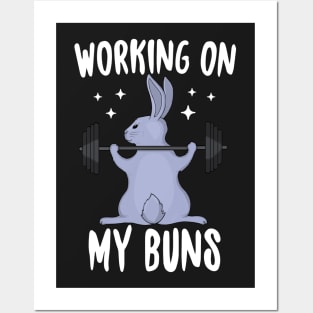 Working On My Buns Posters and Art